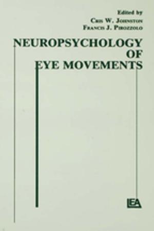 Cover of the book Neuropsychology of Eye Movement by Mark J. Scher, Naoyuki Yoshino