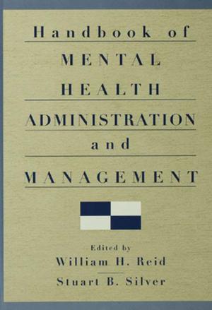 Cover of the book Handbook of Mental Health Administration and Management by Rebecca Hawkins, Victor T.C. Middleton