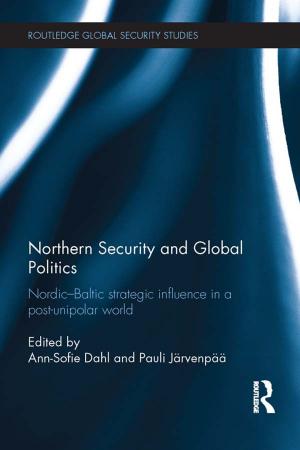 Cover of the book Northern Security and Global Politics by Ari Hakkarainen