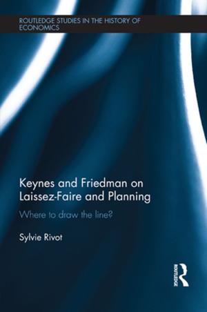 Cover of the book Keynes and Friedman on Laissez-Faire and Planning by 