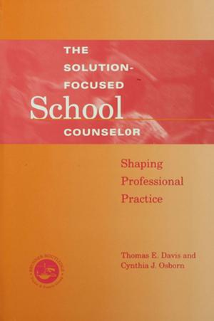 Cover of the book Solution-Focused School Counselor by Hakan Hakansson, Alexandra Waluszewski