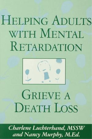 Cover of the book Helping Adults With Mental Retardation Grieve A Death Loss by David Aberbach