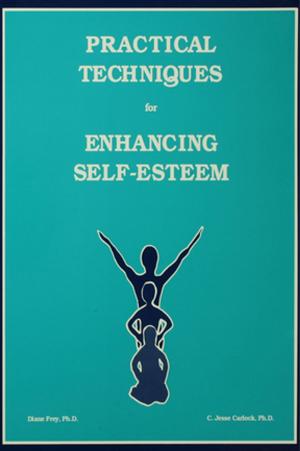 Cover of the book Practical Techniques For Enhancing Self-Esteem by Ethan B Russo, Fernando Ania, John Crellin
