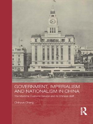 Cover of the book Government, Imperialism and Nationalism in China by Philip Cox, Adriana Craciun, W M Verhoeven, Richard Cronin, Claudia L Johnson