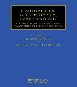 Cover of the book Carriage of Goods by Sea, Land and Air by Emilian Kavalski, Magdalena Zolkos