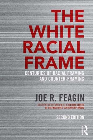 Cover of the book The White Racial Frame by Betsy Jane Clary, Wilfred Dolfsma, Deborah M. Figart