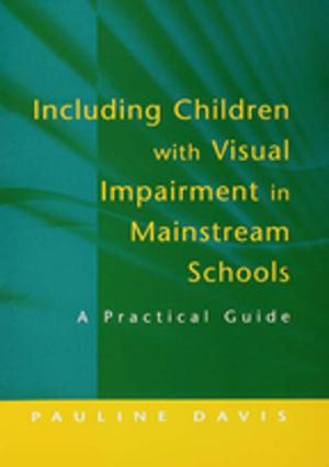 Cover of the book Including Children with Visual Impairment in Mainstream Schools by Christophe Brabant