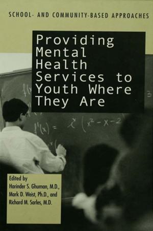 Cover of the book Providing Mental Health Servies to Youth Where They Are by Jess Melvin