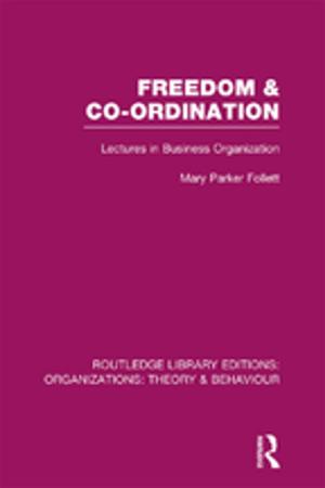 Cover of the book Freedom and Co-ordination (RLE: Organizations) by John F Bibby