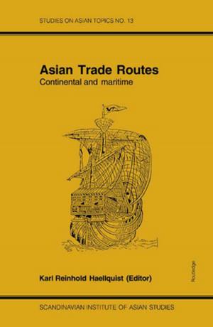 Cover of the book Asian Trade Routes by Simon John, Nicholas Morton
