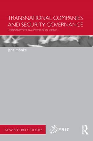 Cover of the book Transnational Companies and Security Governance by Tamara S Wagner