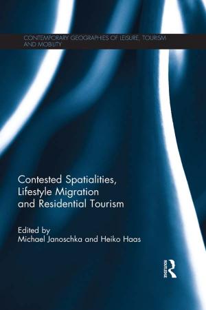 Cover of the book Contested Spatialities, Lifestyle Migration and Residential Tourism by Petra Bueskens