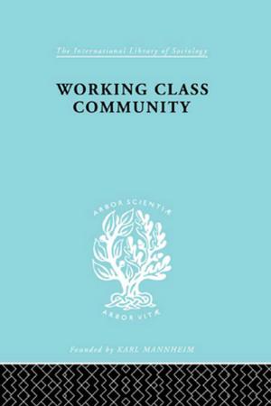 Cover of the book Working Class Comm Ils 122 by Anna Proudfoot, Tania Batelli Kneale, Daniela Treveri Gennari, Anna Di Stefano