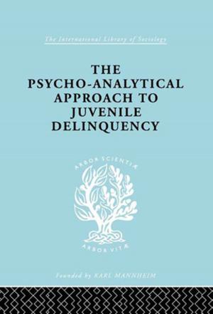 bigCover of the book A Psycho-Analytical Approach to Juvenile Delinquency by 