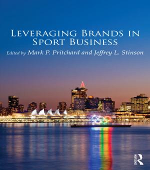 Cover of the book Leveraging Brands in Sport Business by McDowell, Steven, Race, Phil, McDowell, Steve
