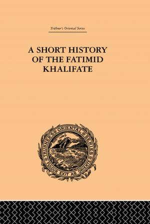 Cover of the book A Short History of the Fatimid Khalifate by T C W Blanning