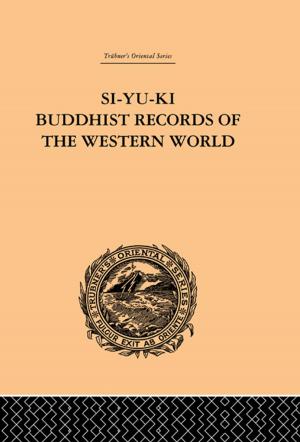 Cover of the book Si-Yu-Ki Buddhist Records of the Western World by Jane Ellen Knodell