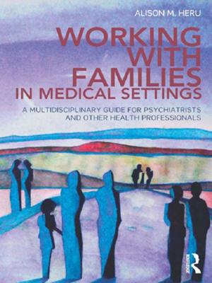 Cover of the book Working With Families in Medical Settings by Nicholas Attfield, Ben Winters