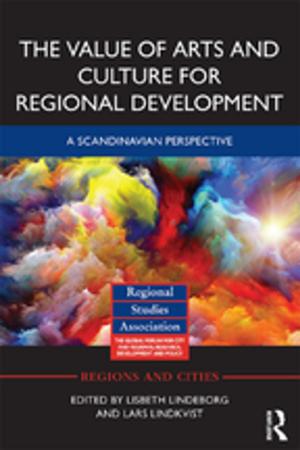 Cover of the book The Value of Arts and Culture for Regional Development by Laura D'Olimpio