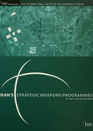 Cover of the book Iran's Strategic Weapons Programmes by Stephen Mulhall
