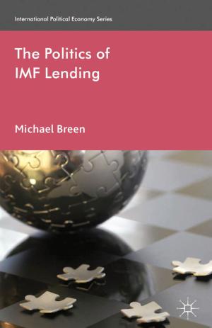 Cover of the book The Politics of IMF Lending by C. Cradden