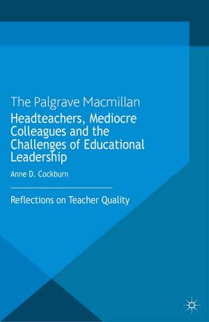 Cover of the book Headteachers, Mediocre Colleagues and the Challenges of Educational Leadership by 