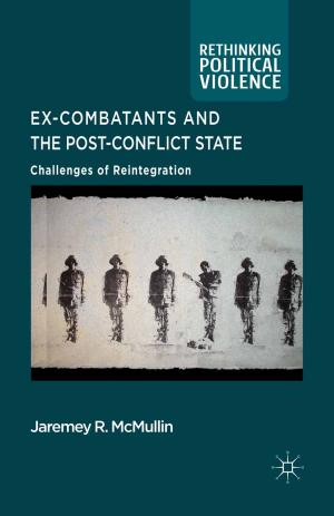 Cover of the book Ex-Combatants and the Post-Conflict State by Sarah Van Ruyskensvelde