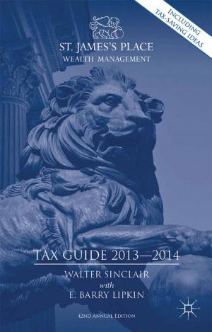 Cover of the book St. James's Place Tax Guide 2013-2014 by J. Carter