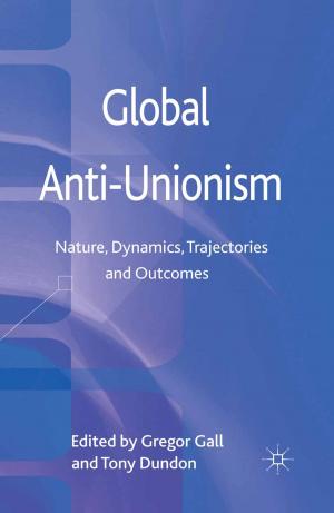 Cover of the book Global Anti-Unionism by P. Martin, Anne Rowe