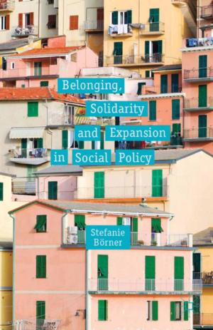 Cover of the book Belonging, Solidarity and Expansion in Social Policy by J. Taylor-Batty