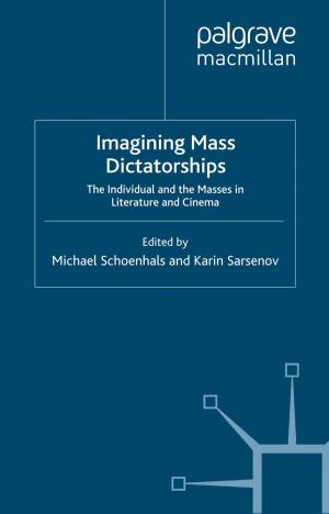 Cover of the book Imagining Mass Dictatorships by Amanda Klekowski von Koppenfels