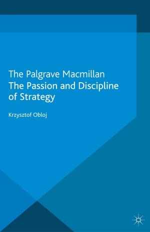 Cover of the book The Passion and Discipline of Strategy by S. Friederich