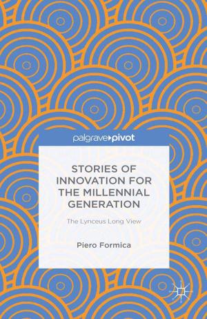 Cover of the book Stories of Innovation for the Millennial Generation: The Lynceus Long View by Stefanie Weil
