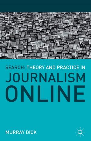Cover of the book Search: Theory and Practice in Journalism Online by Richard Kilminster, Cash Ahenakew, Kim Bachechi, Mary Holmes, David Mayeda, Tracey McIntosh, Vanessa Oliveira Andreotti, Stephen Pfohl, Chris Rojek, Rhonda Shaw, Barry Smart, Martin Sullivan, Michael Stevens, Ivanica Vodanovich, Erin Wilson, WIlliam Wood