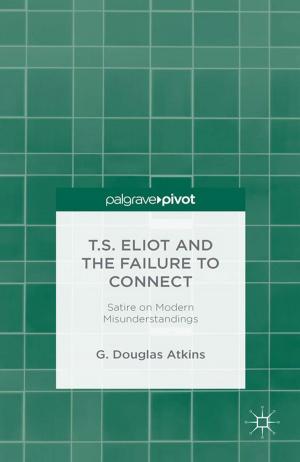 Cover of the book T.S. Eliot and the Failure to Connect by T. Hill