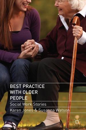 Cover of the book Best Practice with Older People by Liz Steel, Warren Kidd, Anne Brown