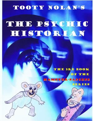 Cover of the book Tooty Nolan's The Psychic Historian by Daniel Blue