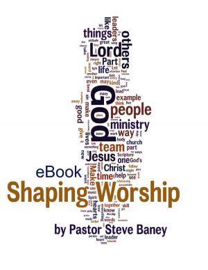 Cover of the book Shaping Worship - 70 Devotions for Worship Leaders and Teams (eBook) by Carolyn Ann O'Riley