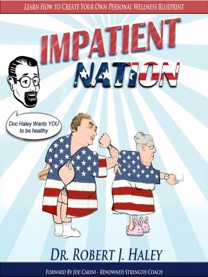 Cover of IMPATIENT NATION How Self-Pity, Medical Reliance And Victimhood Are Crippling The Health Of A Nation.