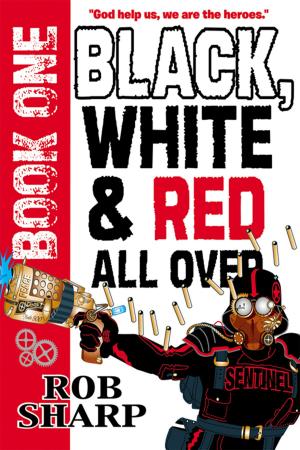 Cover of the book Black, White And Red All Over by James L Hill