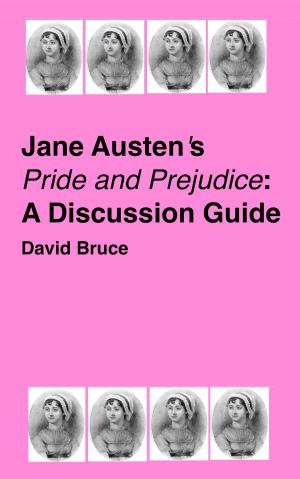 Cover of the book Jane Austen's "Pride and Prejudice": A Discussion Guide by David Bruce