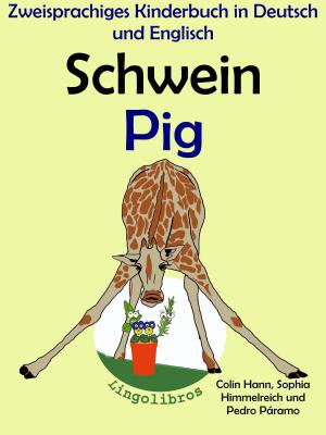 Book cover of Zweisprachiges Kinderbuch in Deutsch und Englisch - Schwein - Pig (Die Serie zum Englisch lernen)