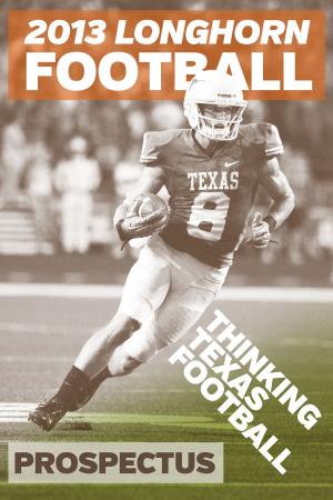 Cover of 2013 Longhorn Football Prospectus: Thinking Texas Football