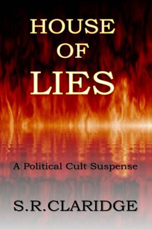 Cover of the book House of Lies by S.R. Claridge
