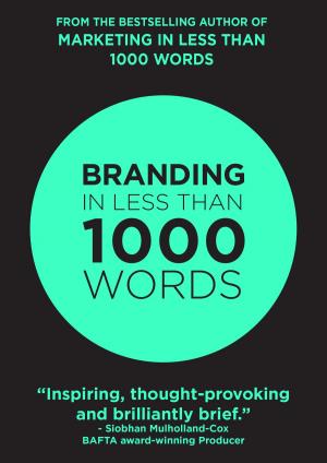 Cover of the book Branding In Less Than 1000 Words by Dominic M Mazzone