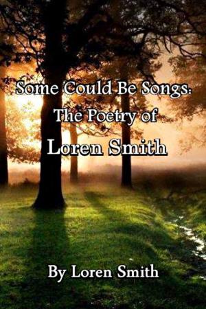 Cover of Some Could Be Songs: The Poetry of Loren Smith