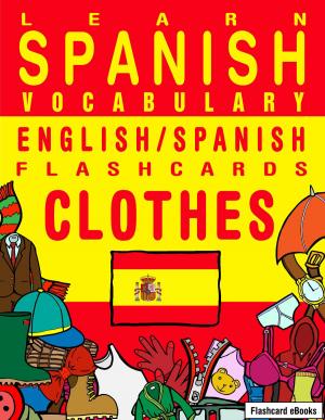 Book cover of Learn Spanish Vocabulary: English/Spanish Flashcards - Clothes