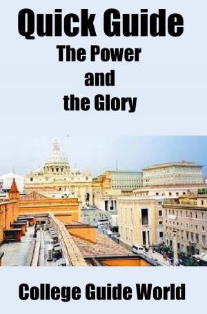 Cover of the book Quick Guide: The Power and the Glory by Students' Academy