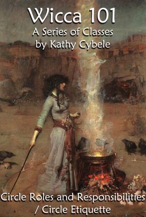 Book cover of Circle Roles and Responsibilities / Circle Etiquette (Wicca 101 - Lecture Notes)