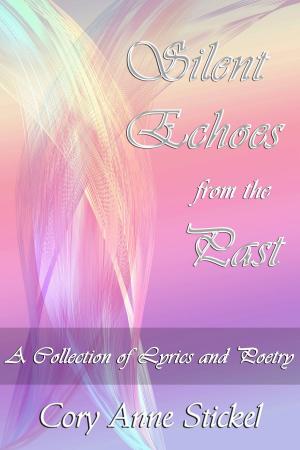 Cover of the book Silent Echoes from the Past: A Collection of Lyrics and Poetry by 詹澈
